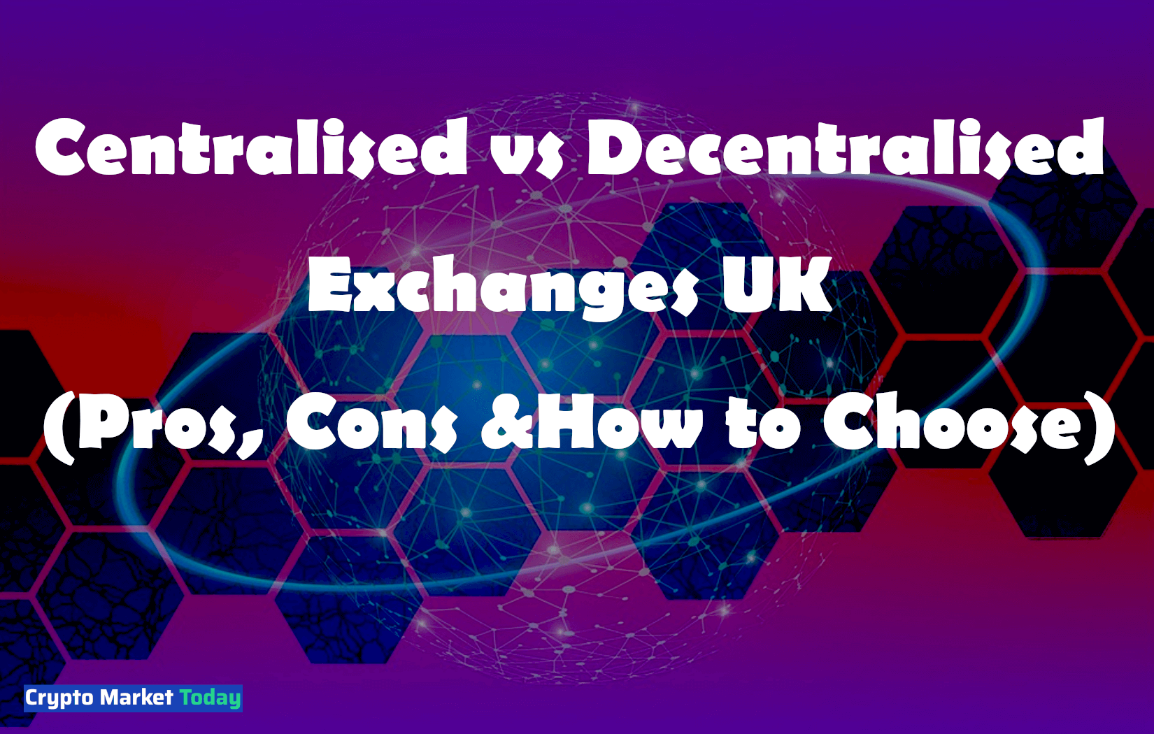 Centralised vs Decentralised Exchanges UK (Pros, Cons & How to Choose)