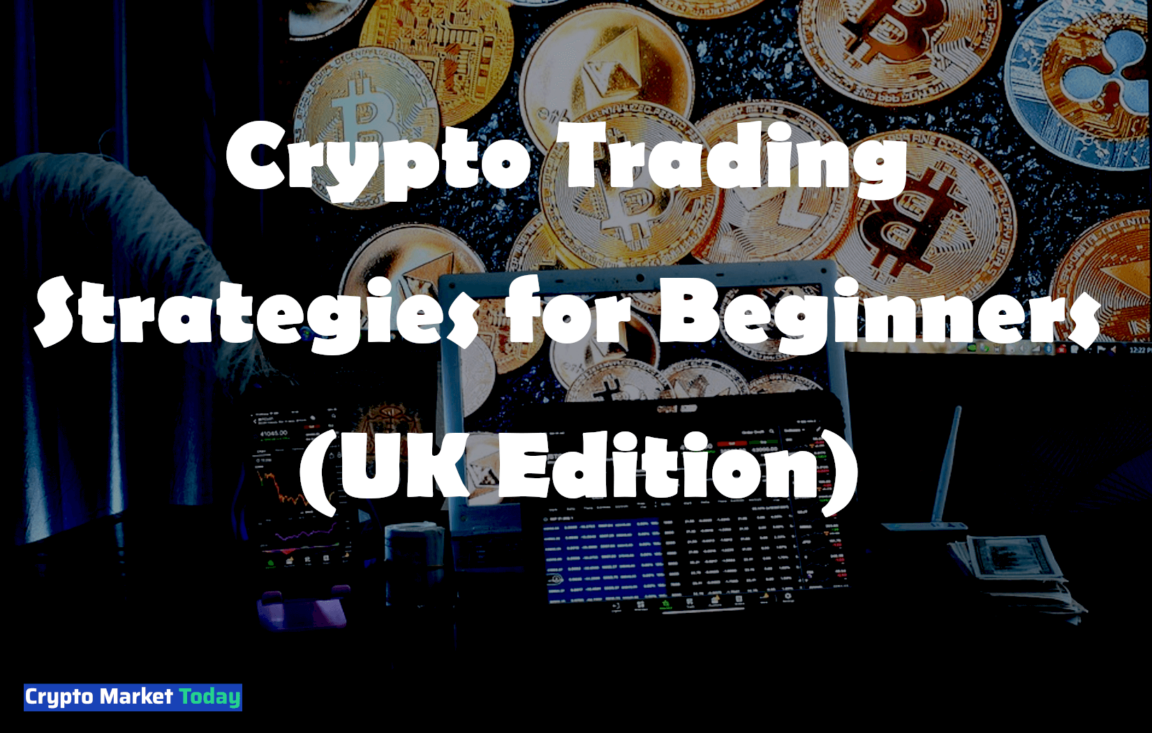 Crypto Trading Strategies for Beginners (UK Edition)
