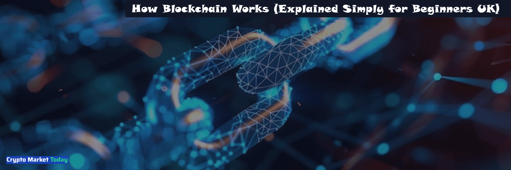 How Blockchain Works (Explained Simply for Beginners UK) 